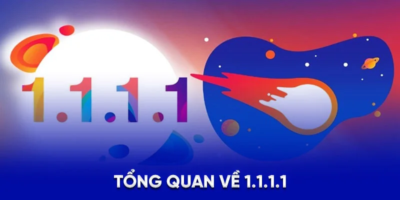 Tổng quan về 1.1.1.1