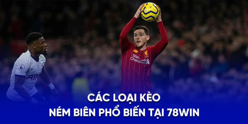 Các loại kèo ném biên phổ biến tại 78WIN