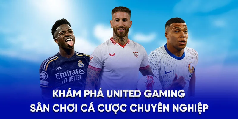 Khám phá United Gaming – Sân chơi cá cược chuyên nghiệp