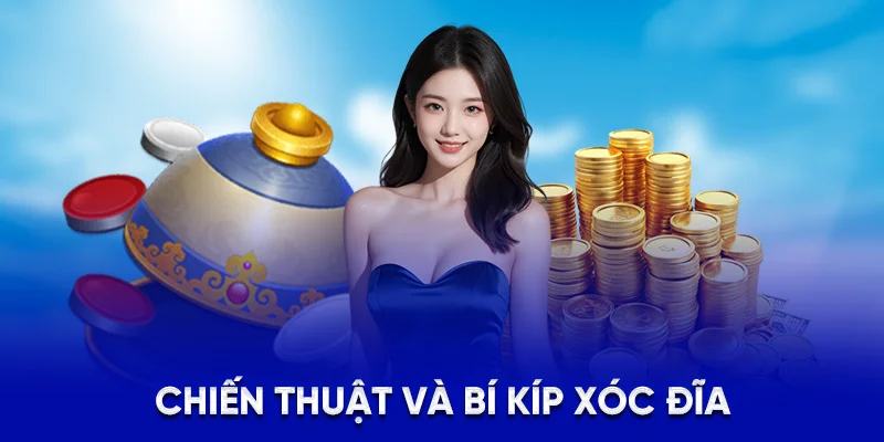 Chiến thuật và bí kíp xóc đĩa
