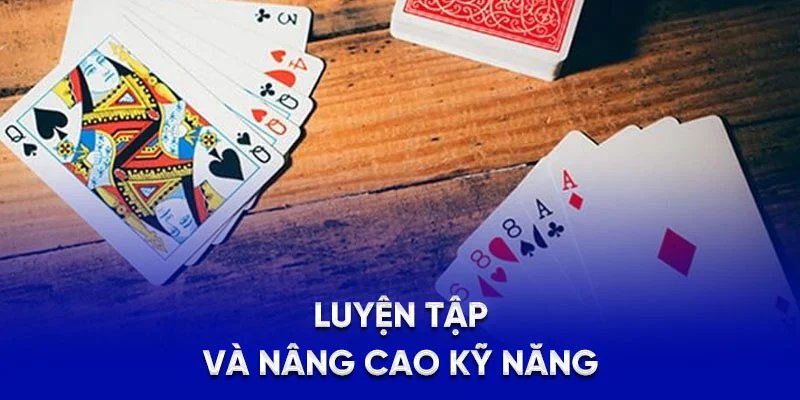 Luyện tập và nâng cao kỹ năng